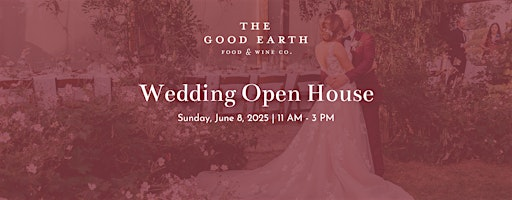 Wedding Open House at  The Good Earth | The Good Earth Food and Wine Co.