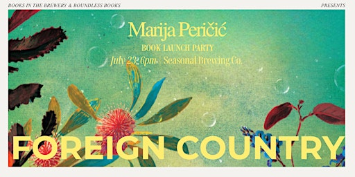 Book Launch: Foreign Country by Marija Peričić | The Seasonal Brewing Co.