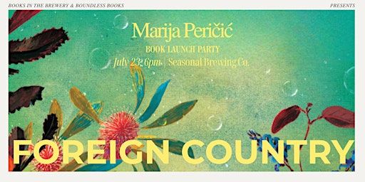 Book Launch: Foreign Country by Marija Peričić | The Seasonal Brewing Co.