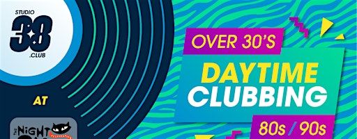 Studio38's Daytime Clubbing for over 30’s Melbourne 120725 | The Night Cat