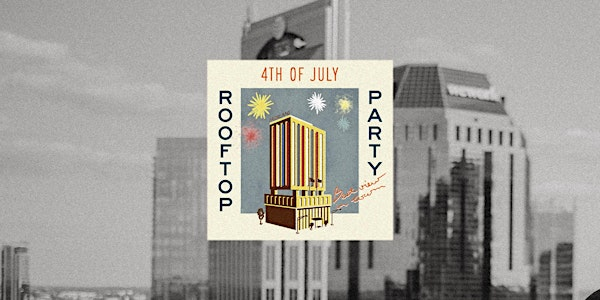 Fairlane's 4th of July on the Rooftop Fireworks & Open Bar | Fairlane Hotel Nashville, by Oliver
