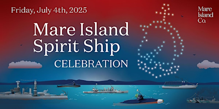 The Spirit Ship Celebration on Mare Island, July 4, 2025 | Mare Island Promenade