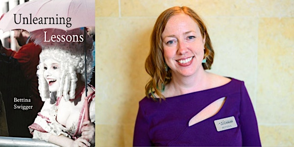 Bettina Swigger -- "Unlearning Lessons" | Boulder Book Store