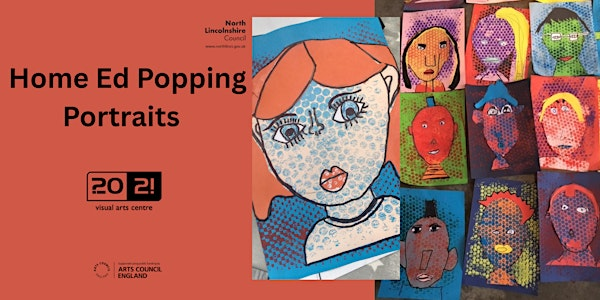 Home Ed Popping Portraits | 20-21 Visual Arts Centre