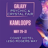 Galaxy - Kamloops Psychic & Crystal Fair | 1250 Rogers Way