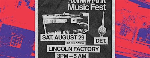 AudioJack Music Fest 2026 | Detroit's Creative Underground Festival | The Lincoln Factory