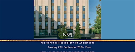 Life Mind Building Visit with NBBJ in Oxford | OX1 3EL