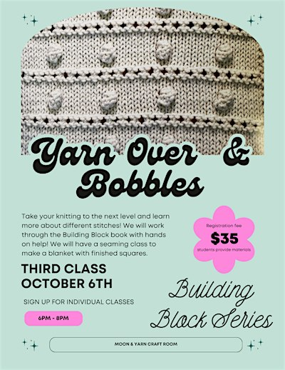 Building Block Series - Building Block Three - Yarn Over and Bobbles | 605 Lincoln Ave