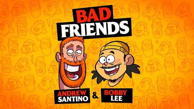 Bad Friends with Andrew Santino & Bobby Lee 2024 (Long Beach) | Terrace Theater - Long Beach Convention and Entertainment Center