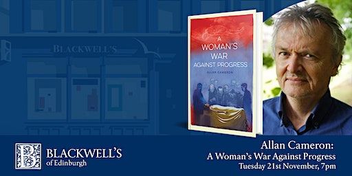 Allan Cameron: A Woman's War, Against Progress | Blackwell's Bookshop