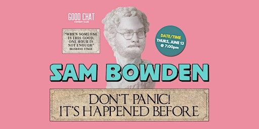 Sam Bowden | Don't Panic! (It's Happened Before) | Good Chat Comedy Club