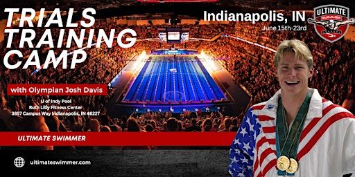 ULTIMATE SWIMMER TRIALS TRAINING CAMP | Ruth Lilly Fitness Center