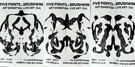 Five Points x BRUSHWRK: art exhibition, live art, DJs | plantroom