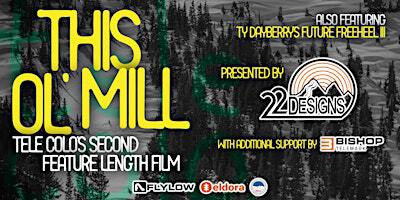 "This Ol' Mill" Telemark Film Tour by TELE COLO (SLC, UT | UNDERAGE - 11/8) | Lone Pine Gear Exchange