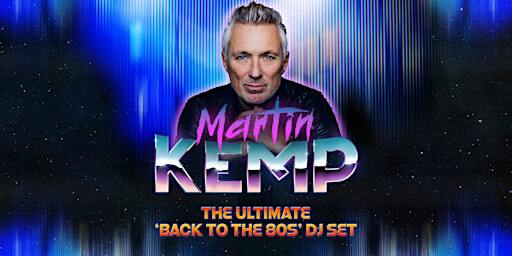 Martin Kemp - The Ultimate Back To The 80s DJ Set | MECA Swindon