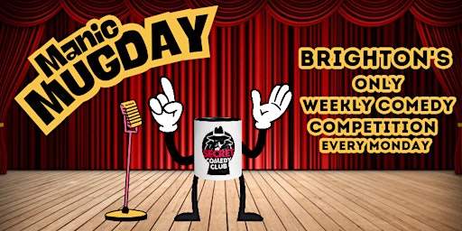 MANIC MUGDAY COMEDY! - FEB 10th | The Secret Comedy Club
