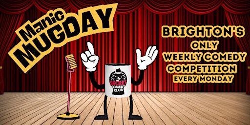 MANIC MUGDAY COMEDY! - FEB 10th | The Secret Comedy Club