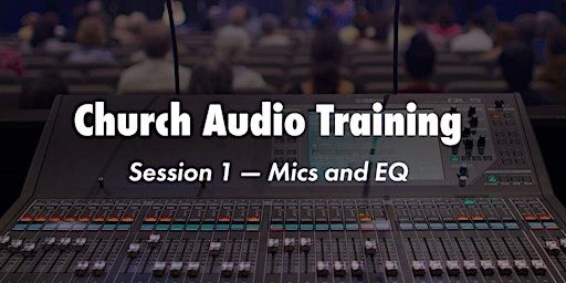 Church Audio Training - Session 1 | Titirangi Baptist Church