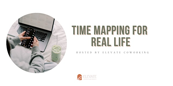 Time Mapping for Real Life | Elevate Coworking