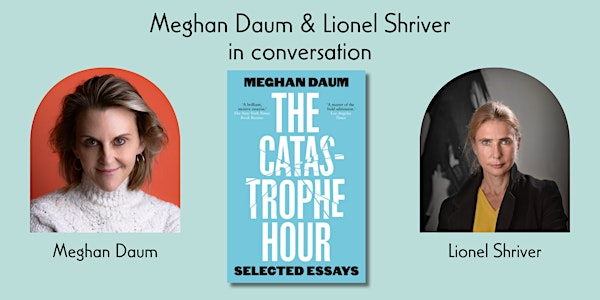 Meghan Daum and Lionel Shriver in conversation | Village Underground