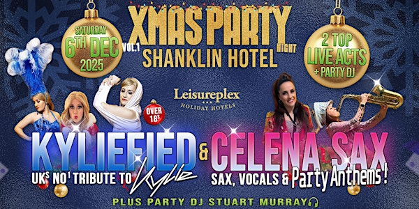 XMAS PARTY VOL.1 FEAT KYLIE TRIBUTE-SAX PARTY ANTHEMS & DJ | Shanklin Hotel, Shanklin