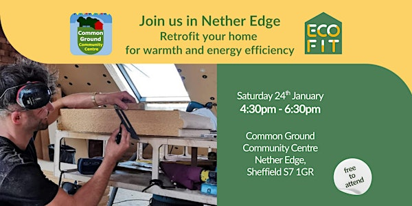 Nether Edge area homeowners - retrofit your home | Common Ground Community Centre