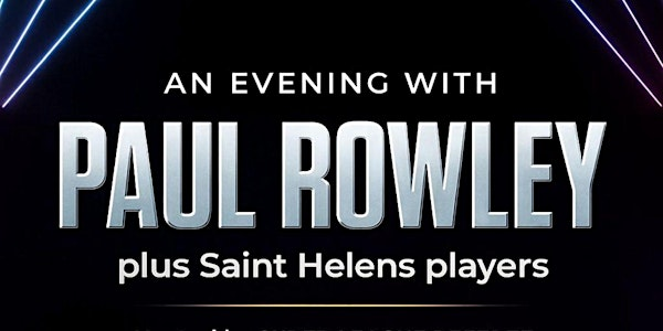 An Evening with Paul Rowley | Blackbrook Rugby & Recreation Club
