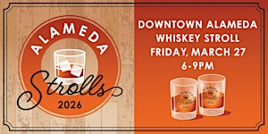 Whiskey Stroll 2026 - Downtown Alameda | Downtown Alameda