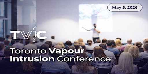 Toronto Vapour Intrusion Conference (TVIC) 2026 | Lionhead Golf Club & Conference Centre