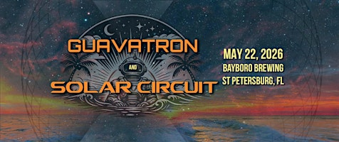 Guavatron & Solar Circuit at the Venue at Bayboro St. Pete | Bayboro Brewing Co