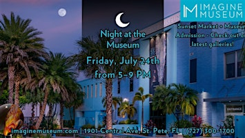 FIRST 100 FREE - Night at the Museum + Immersive Sunset Market | Imagine Museum