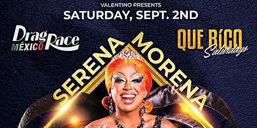 RuPaul's Drag Race Mexico Serena Morena en Vivo! | Que Rico Nightclub and Restaurant