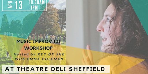KEY OF SHE presents: Music Improv 101 Workshop w. Emma Coleman | Theatre Deli