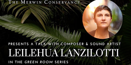 The Green Room Series: Composer & Sound Artist Leilehua Lanzilotti | Washington Place