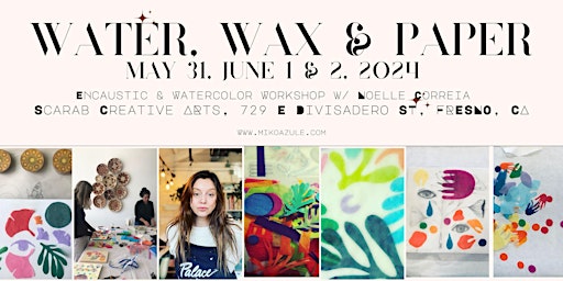 Encaustic Collage & Watercolor workshop: Watercolor, Paper & Wax | Scarab Creative Arts