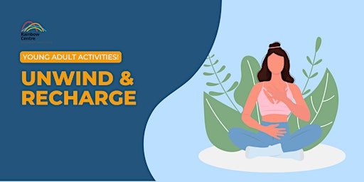 Unwind & Recharge | Rainbow Centre