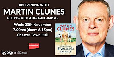 In conversation with Martin Clunes - Meetings with Remarkable Animals | Chester Town Hall
