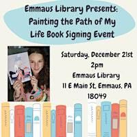 Painting the Path of My Life Book Signing Event | Emmaus Public Library