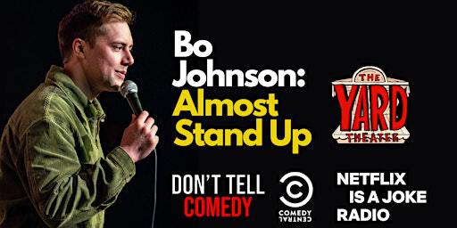 Bo Johnson: Almost Stand Up | The Yard Theater