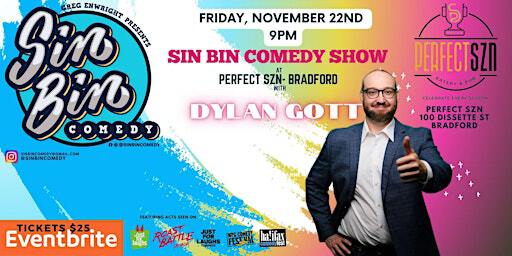 Sin Bin Comedy Show with Dylan Gott - Bradford | Perfect SZN - Bradford