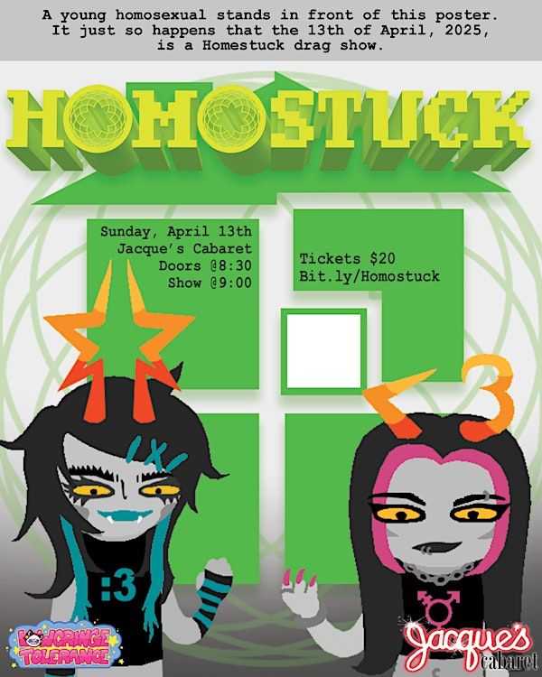 Homostuck: A Homestuck Drag Show | Jacques' Cabaret