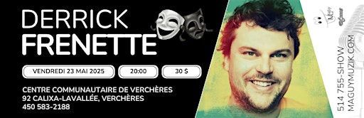 Derrick Frenette, nouveau spectacle ! 30$ !! | Centre Communautaire de Verchères