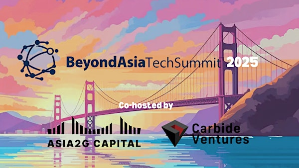 BeyondAsiaTechSummit 2025 | Plug and Play Tech Center