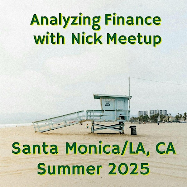 Analyzing Finance with Nick LA Meetup | 9171 Wilshire Blvd