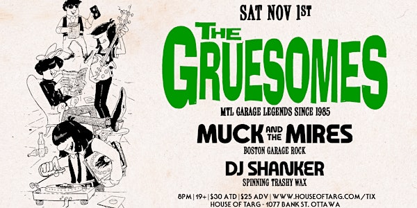 THE GRUESOMES (Mtl Garage Rock Legends) + Muck and the Mires + DJ Shanker | House of TARG
