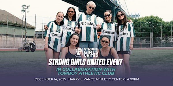Tomboy Athletic Club x Strong Girls United Event | Harry L. Vance Athletic Center