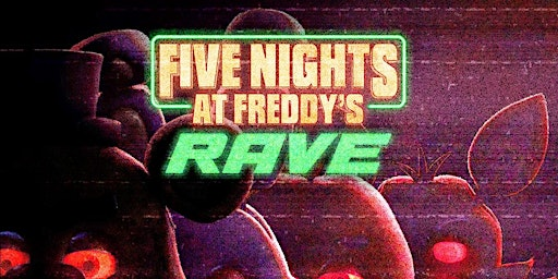 FIVE NIGHTS AT FREDDYS RAVE FORT WORTH | The Rail