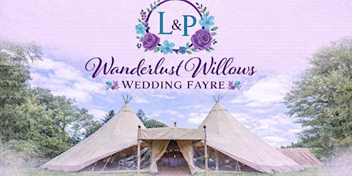 Wanderlust Willows Wedding Fayre | Wanderlust Willows
