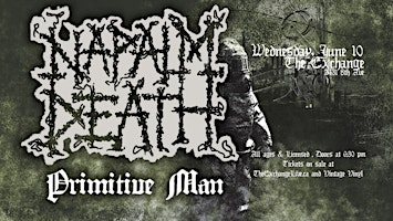 Napalm Death & Primitive Man | The Exchange