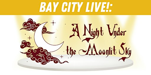 Bay City Live!: A Night Under the Moonlit Sky | The Corinthian Event Center
